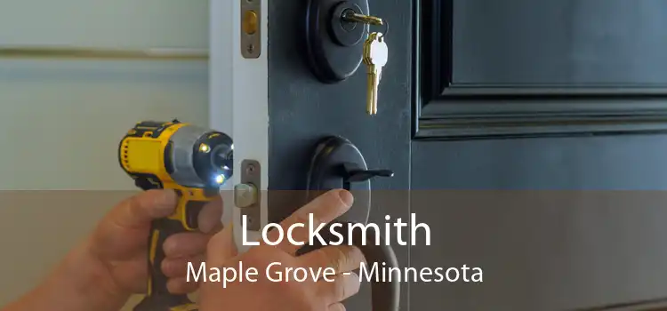 Locksmith Maple Grove - Minnesota