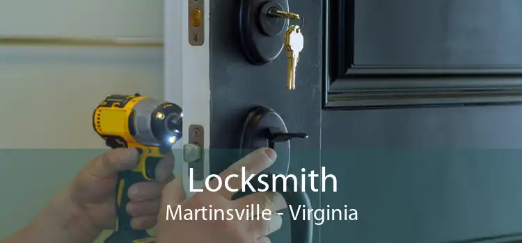 Locksmith Martinsville - Virginia