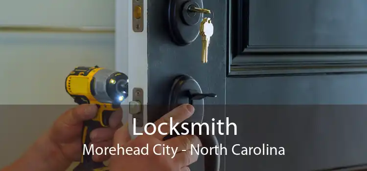 Locksmith Morehead City - North Carolina