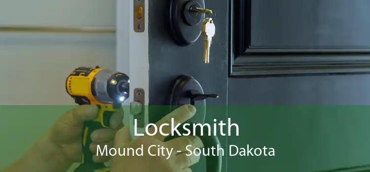 Locksmith Mound City - South Dakota
