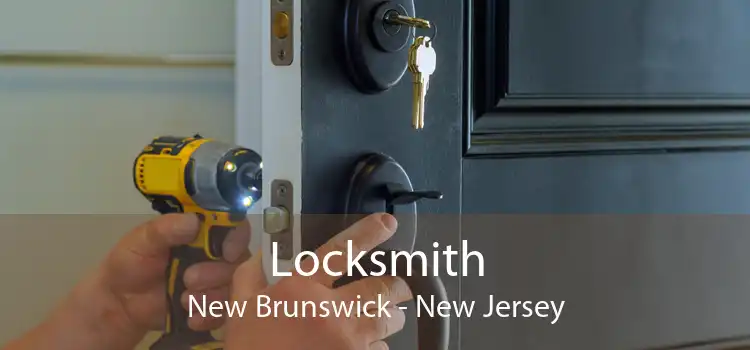 Locksmith New Brunswick - New Jersey