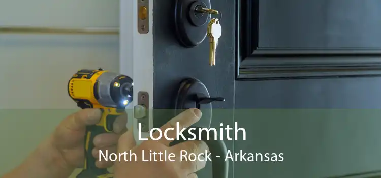 Locksmith North Little Rock - Arkansas