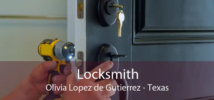Locksmith Olivia Lopez de Gutierrez - Texas