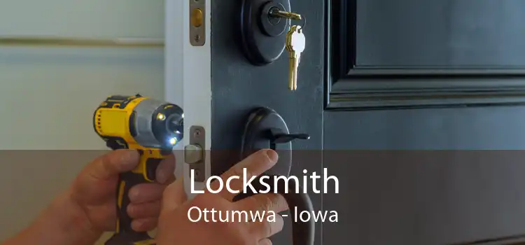 Locksmith Ottumwa - Iowa