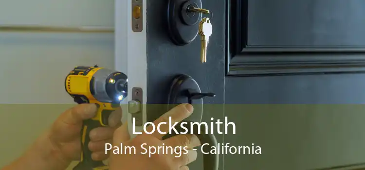 Locksmith Palm Springs - California