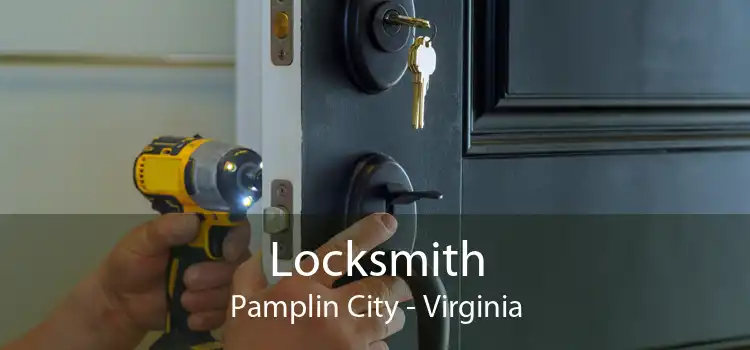 Locksmith Pamplin City - Virginia