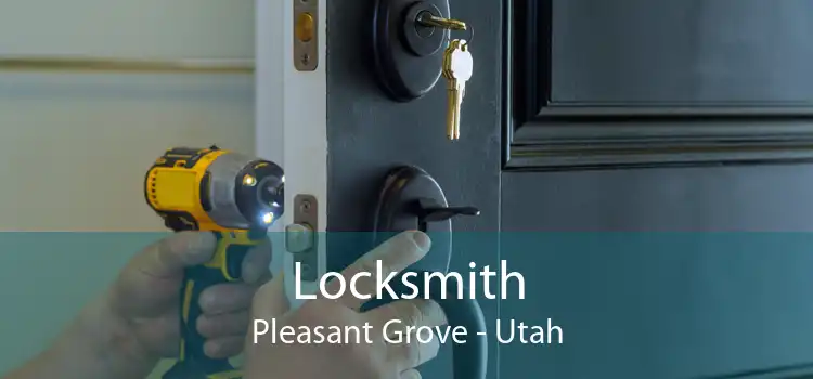 Locksmith Pleasant Grove - Utah