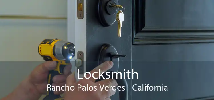 Locksmith Rancho Palos Verdes - California