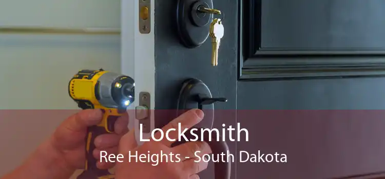 Locksmith Ree Heights - South Dakota