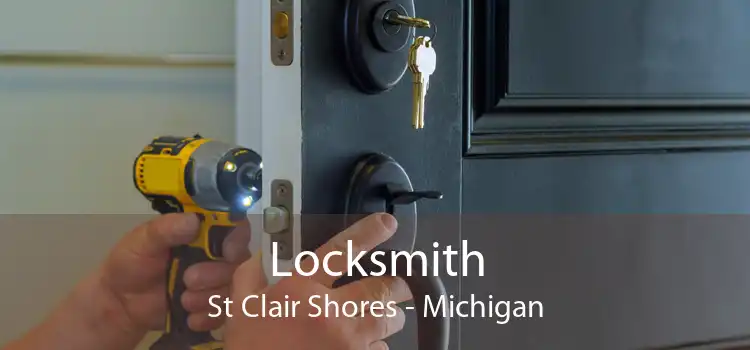 Locksmith St Clair Shores - Michigan