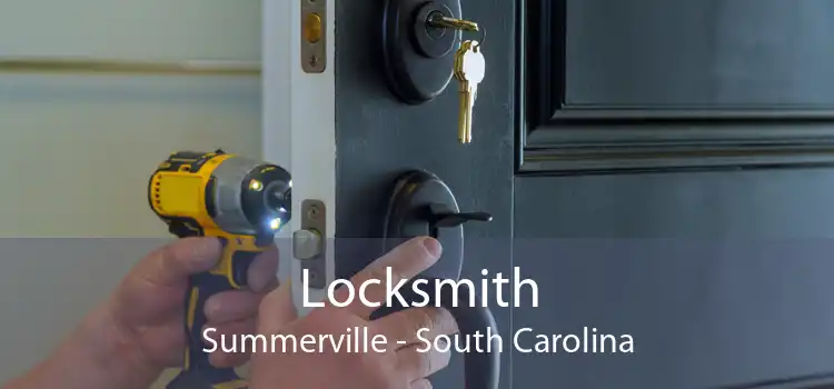 Locksmith Summerville - South Carolina