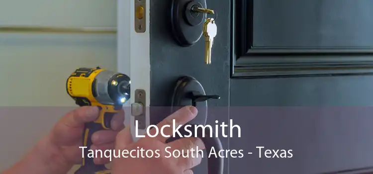 Locksmith Tanquecitos South Acres - Texas