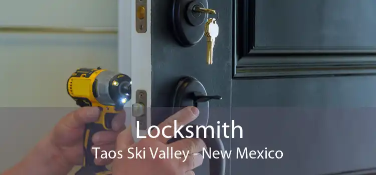 Locksmith Taos Ski Valley - New Mexico
