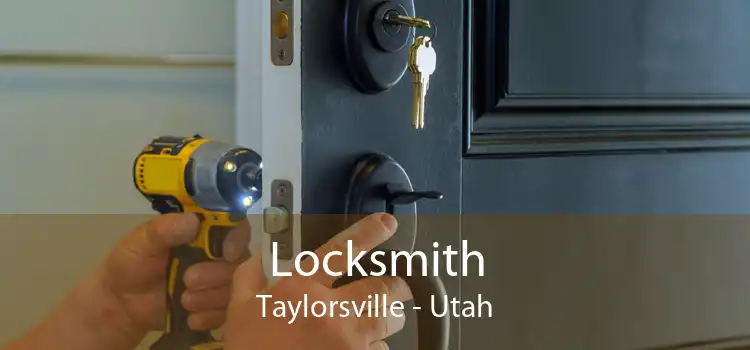 Locksmith Taylorsville - Utah
