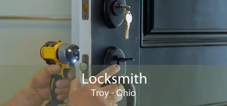 Locksmith Troy - Ohio