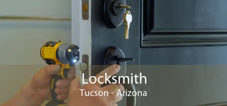 Locksmith Tucson - Arizona