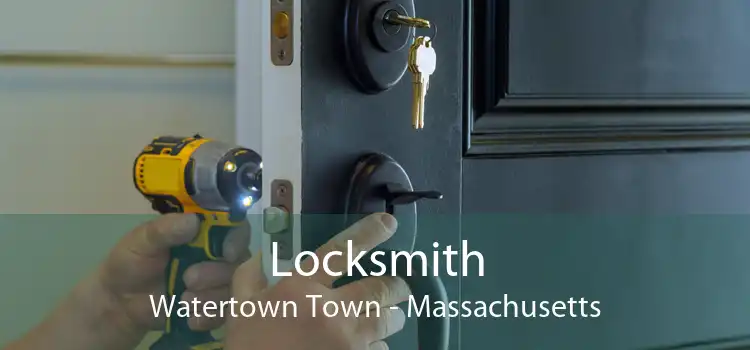 Locksmith Watertown Town - Massachusetts