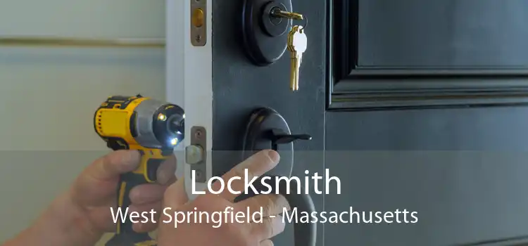 Locksmith West Springfield - Massachusetts
