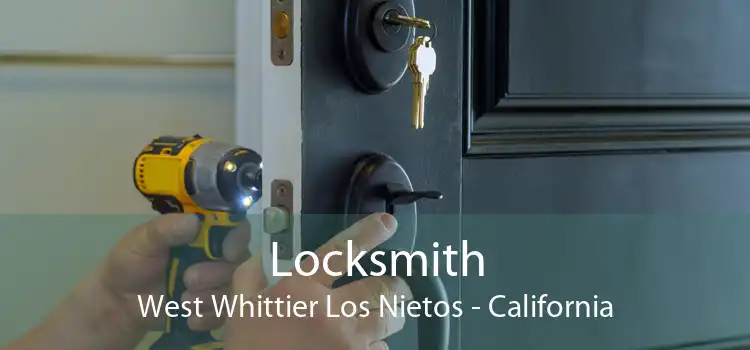 Locksmith West Whittier Los Nietos - California
