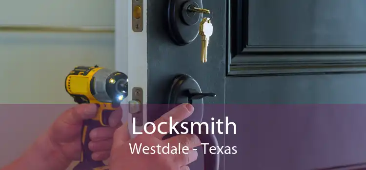 Locksmith Westdale - Texas