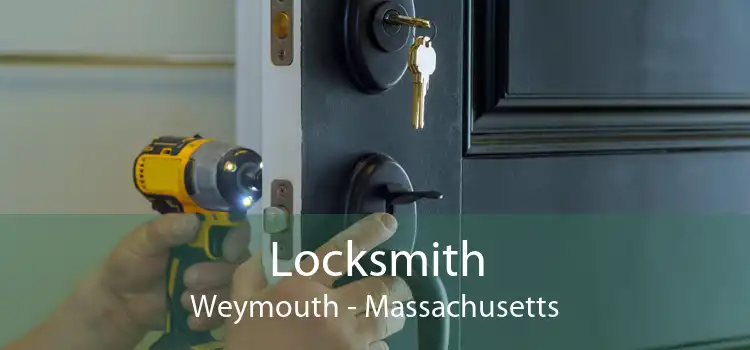 Locksmith Weymouth - Massachusetts