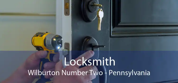 Locksmith Wilburton Number Two - Pennsylvania