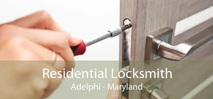 Residential Locksmith Adelphi - Maryland