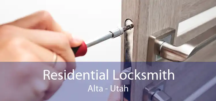 Residential Locksmith Alta - Utah