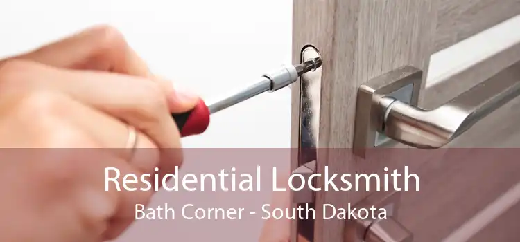 Residential Locksmith Bath Corner - South Dakota