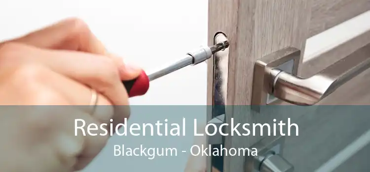Residential Locksmith Blackgum - Oklahoma