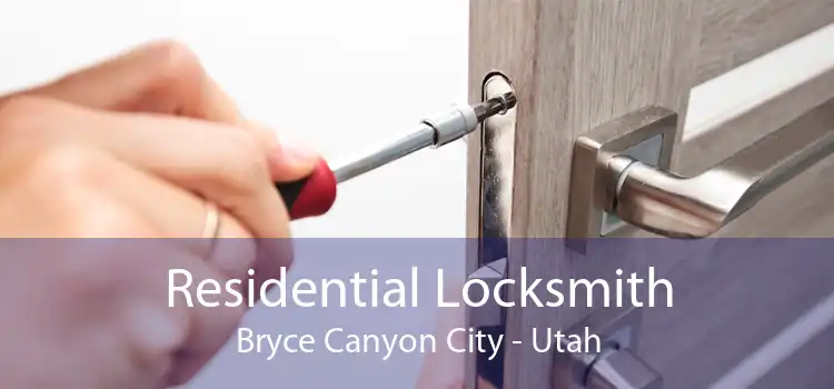 Residential Locksmith Bryce Canyon City - Utah