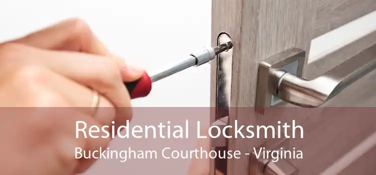 Residential Locksmith Buckingham Courthouse - Virginia