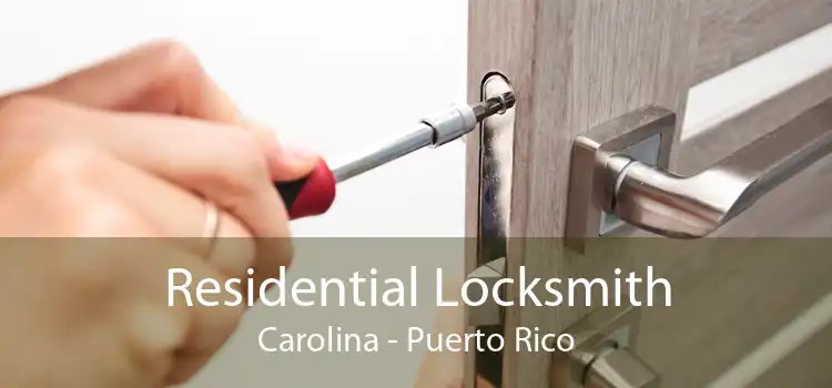 Residential Locksmith Carolina - Puerto Rico