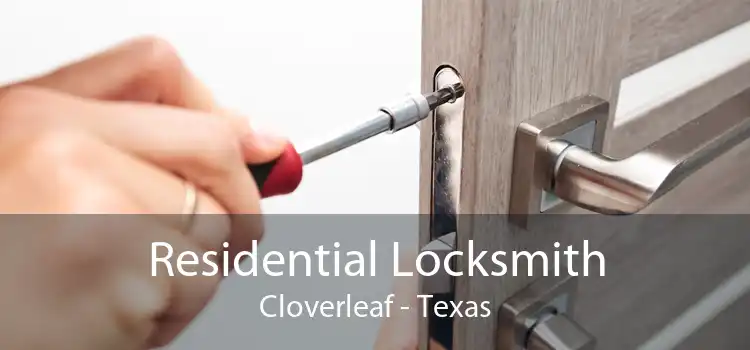 Residential Locksmith Cloverleaf - Texas