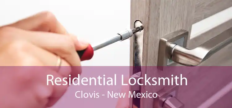 Residential Locksmith Clovis - New Mexico