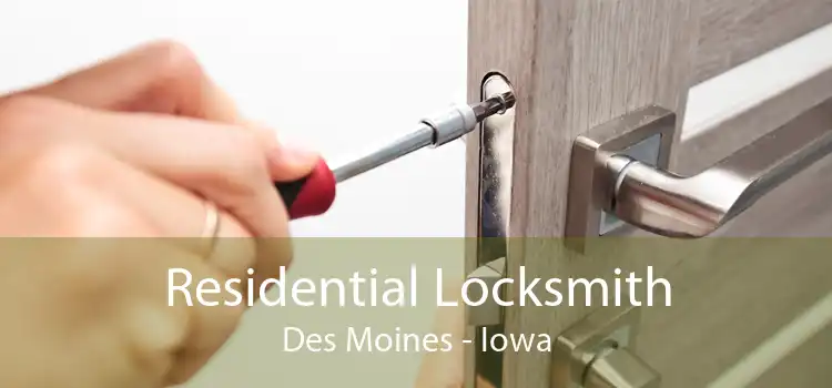 Residential Locksmith Des Moines - Iowa