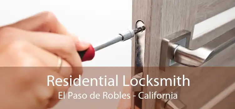 Residential Locksmith El Paso de Robles - California