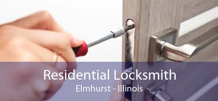 Residential Locksmith Elmhurst - Illinois
