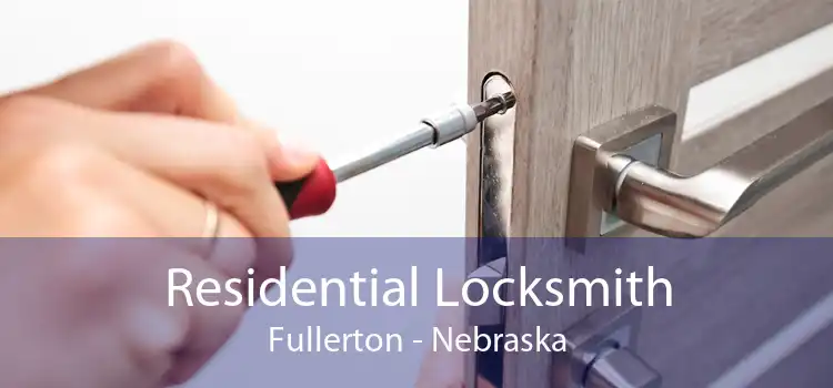 Residential Locksmith Fullerton - Nebraska