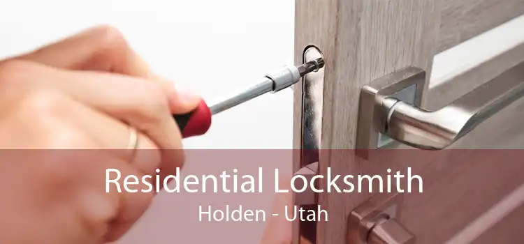 Residential Locksmith Holden - Utah