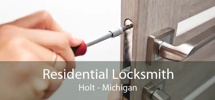 Residential Locksmith Holt - Michigan