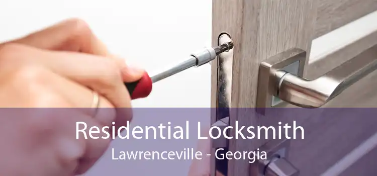 Residential Locksmith Lawrenceville - Georgia