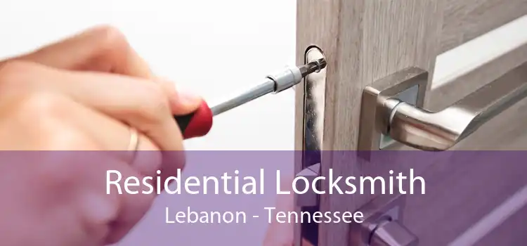 Residential Locksmith Lebanon - Tennessee