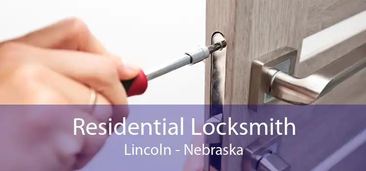 Residential Locksmith Lincoln - Nebraska