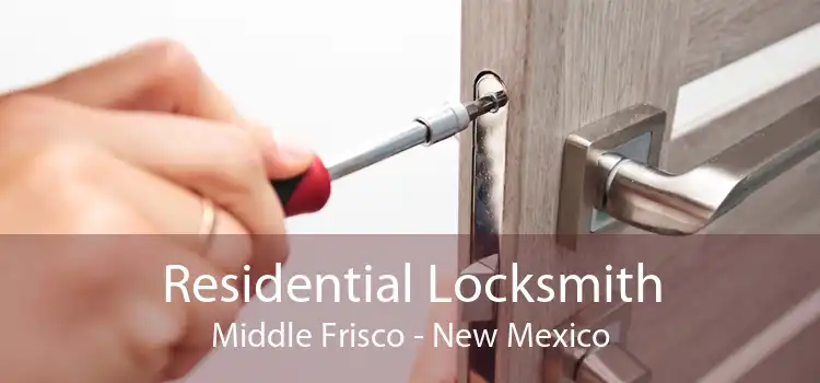 Residential Locksmith Middle Frisco - New Mexico