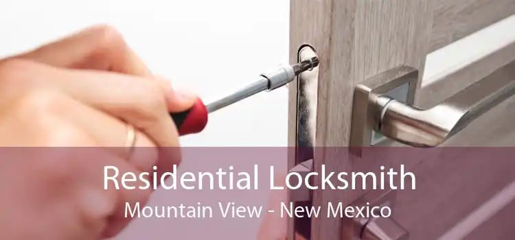 Residential Locksmith Mountain View - New Mexico