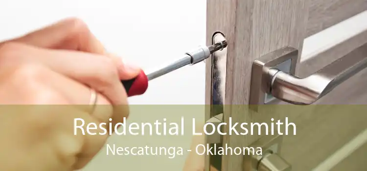 Residential Locksmith Nescatunga - Oklahoma