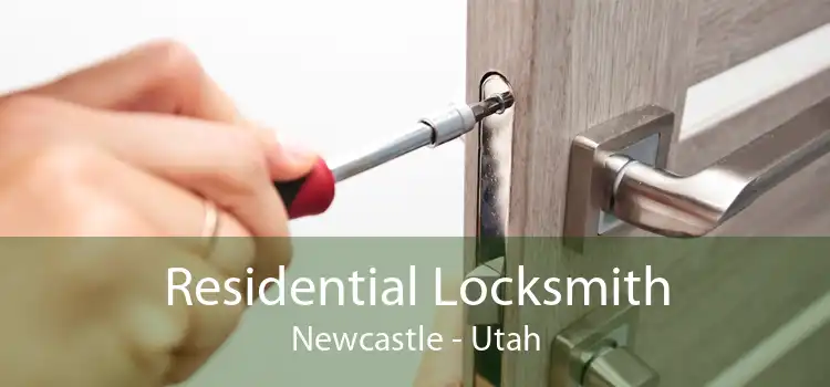 Residential Locksmith Newcastle - Utah