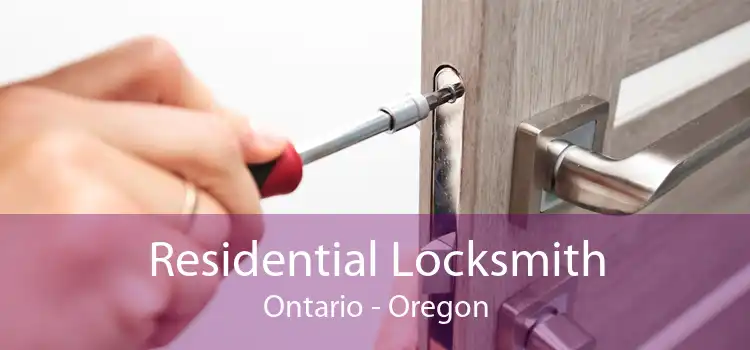 Residential Locksmith Ontario - Oregon