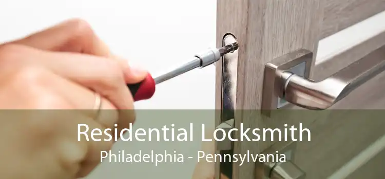 Residential Locksmith Philadelphia - Pennsylvania